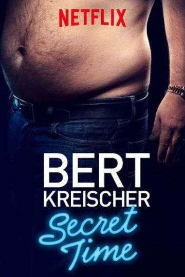 Bert Kreischer Secret Time ( 2018 )