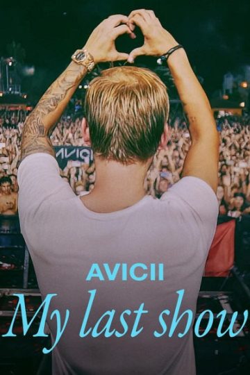 Avicii My Last Show ( 2024 )