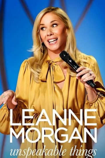 Leanne Morgan Unspeakable Things ( 2025 )