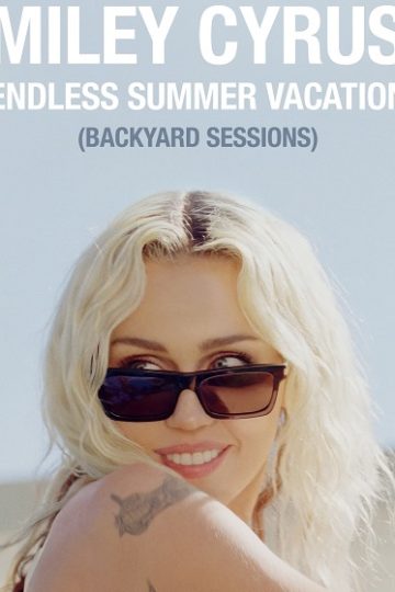 Miley Cyrus Endless Summer Vacation Backyard Sessions ( 2023 )