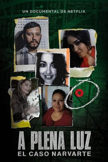 A plena luz El caso Narvarte ( 2022 )