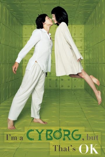 I’m a Cyborg But That’s OK ( 2006 )
