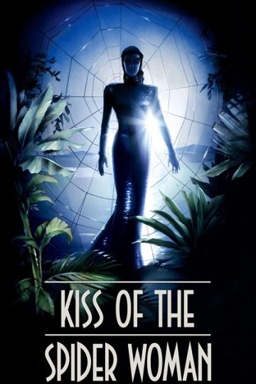 Kiss of the Spider Woman ( 1985 )