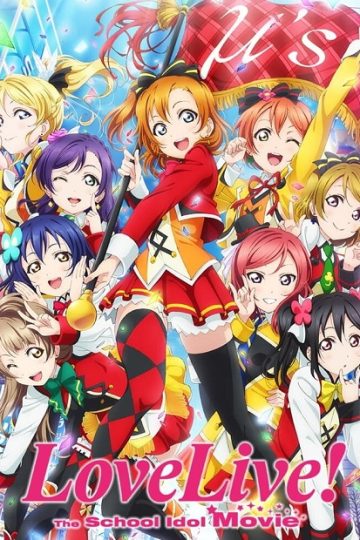 Love Live The School Idol Movie ( 2015 )