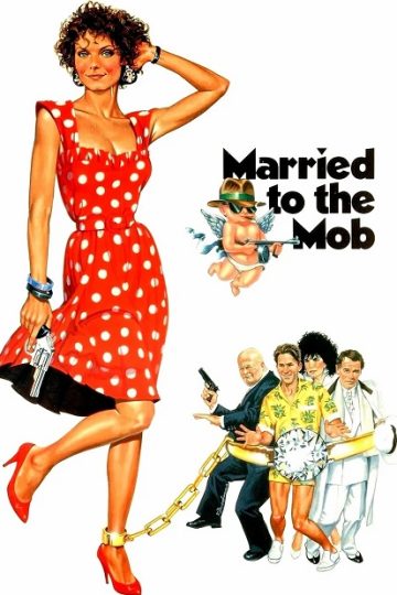 Married to the Mob ( 1988 )