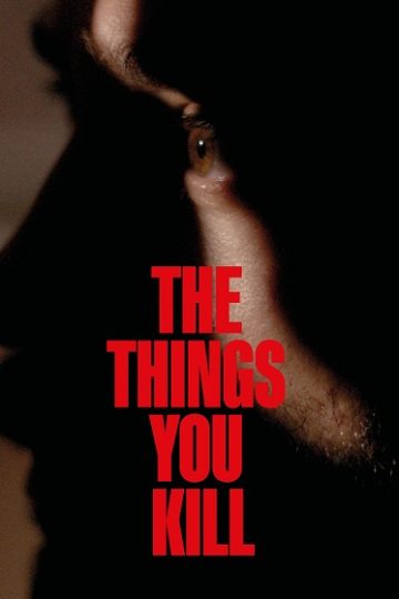 The Things You Kill ( 2025 )