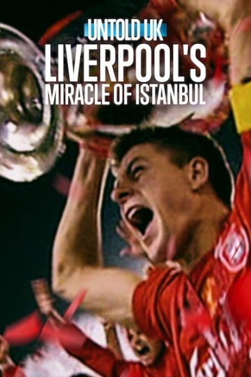Untold UK Liverpool’s Miracle of Istanbul ( 2026 )
