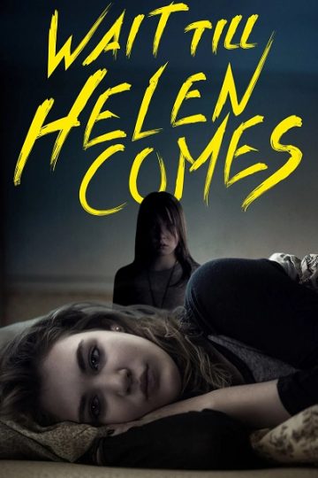 Wait Till Helen Comes ( 2016 )