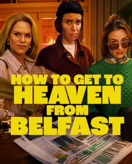 مسلسل How to Get to Heaven from Belfast الموسم الاول الحلقة 4 مترجمة