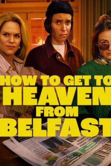 How to Get to Heaven from Belfast الموسم الأول 1 الحلقة 1